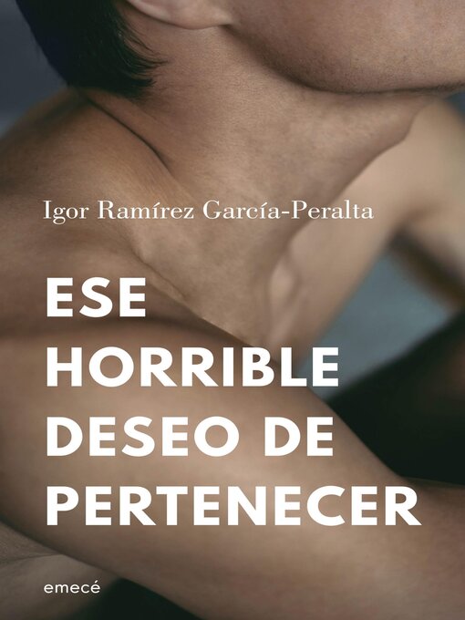 Title details for Ese horrible deseo de pertenecer by Igor Ramírez García-Peralta - Available